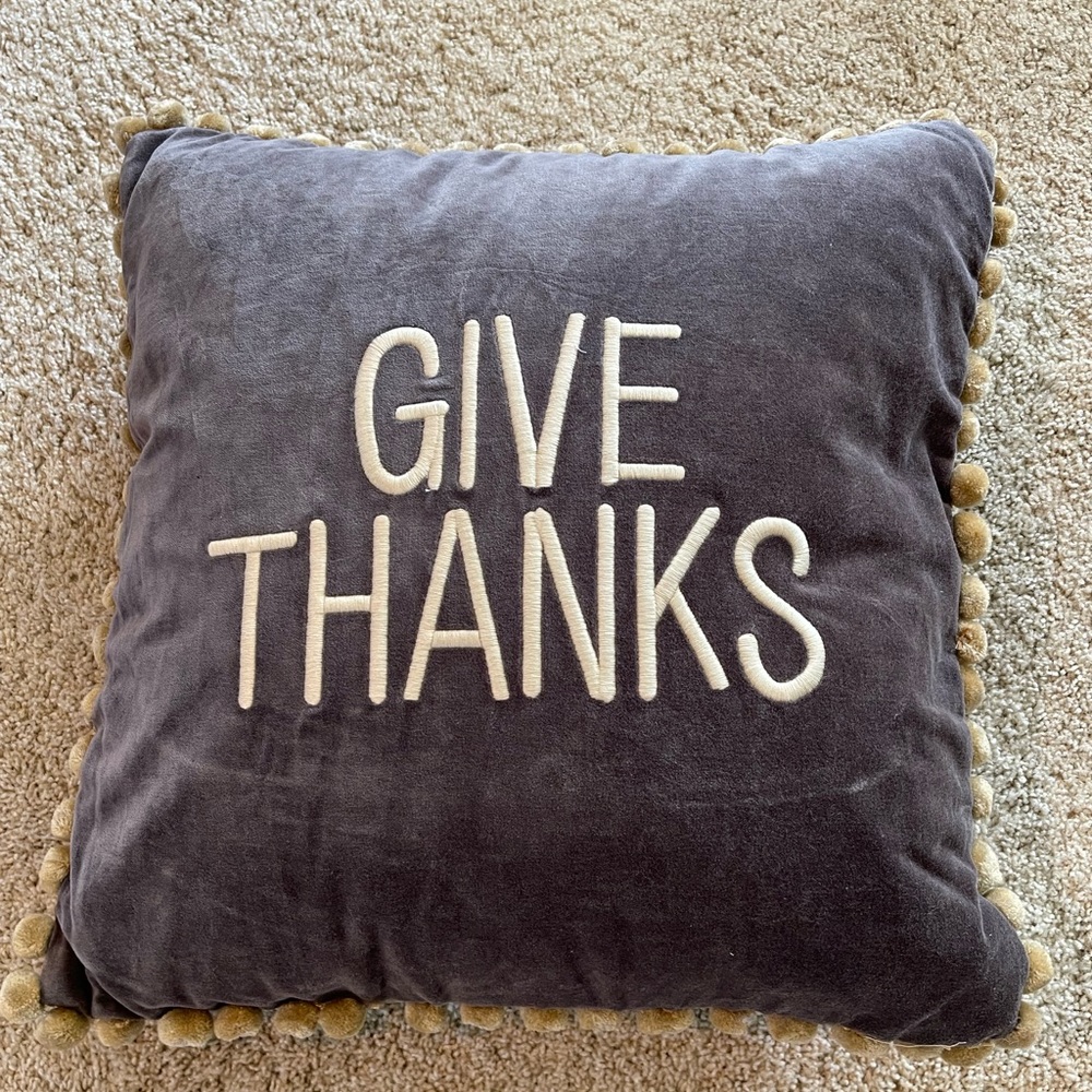 THANKSGIVING PILLOW. GIVE THANKS PILLOW. VELVET. GREY/BROWN WITH POM POMS. NEW!